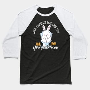 Where Chocolate Eggs Come From Easter Potty Poop Baseball T-Shirt